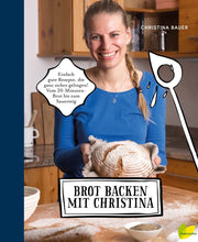 Laden Sie das Bild in den Galerie-Viewer, Brot backen mit Christina (Christina Bauer, Buch) - 25.stunden.BROT